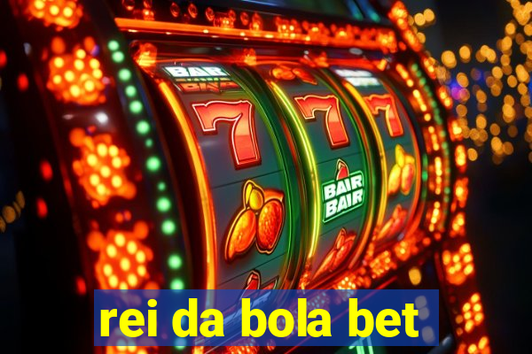 rei da bola bet